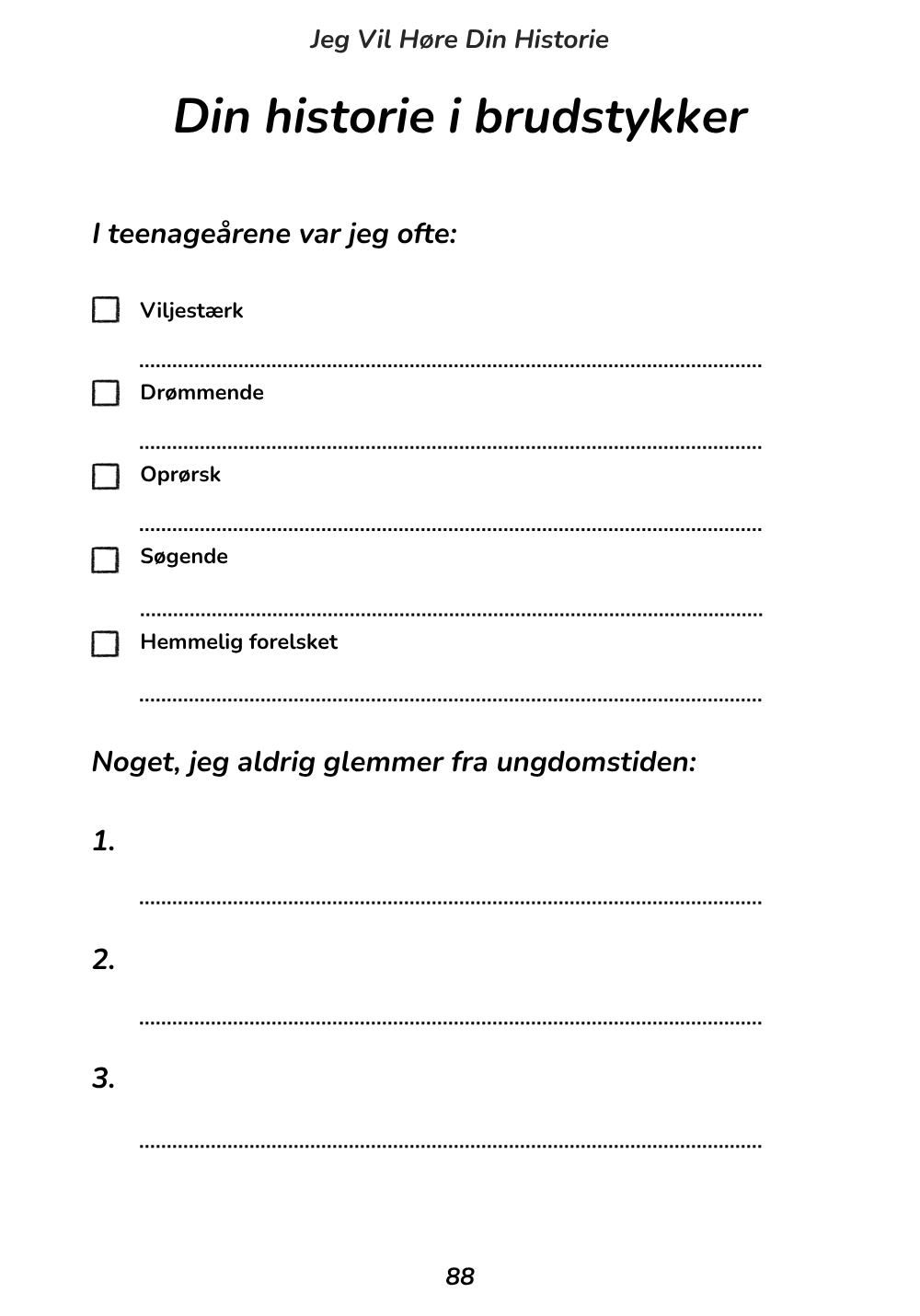 Jeg Vil Høre Din Historie - En dag vil jeg måske vide alt, men da kan det være for sent.